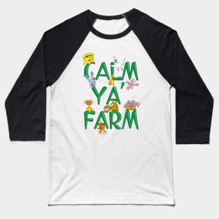 Calm Ya' Farm Baseball T-Shirt